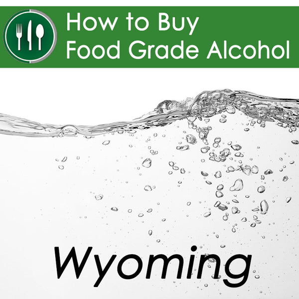 How to Buy Food Grade Ethanol in Wyoming